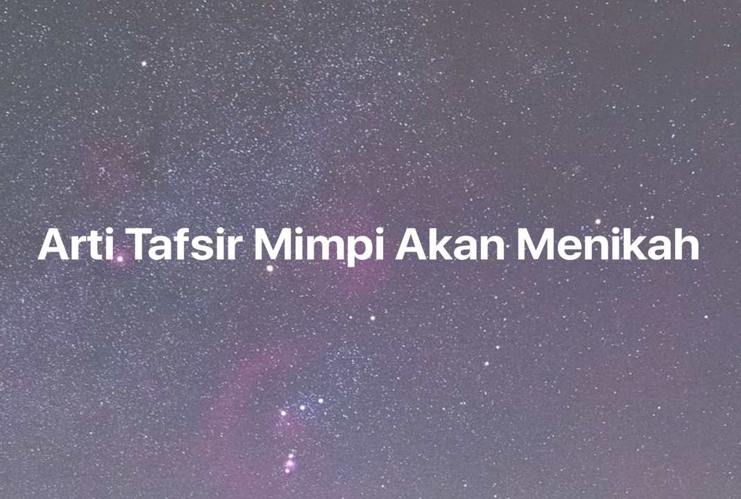 Gambar Mimpi Arti Tafsir Mimpi Akan Menikah