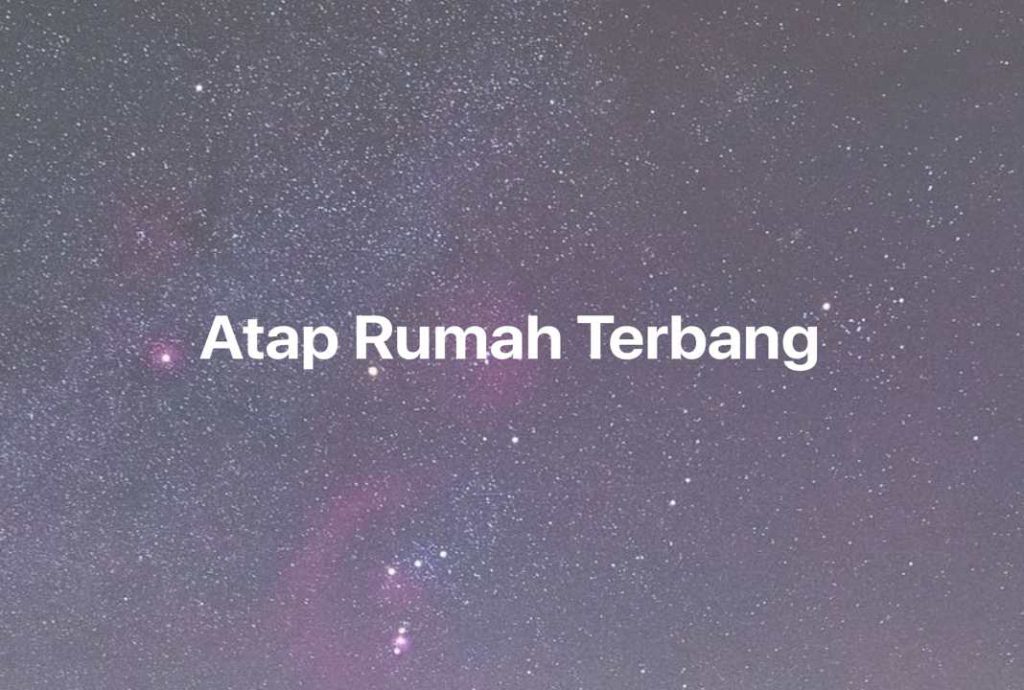 Gambar Mimpi Atap Rumah Terbang