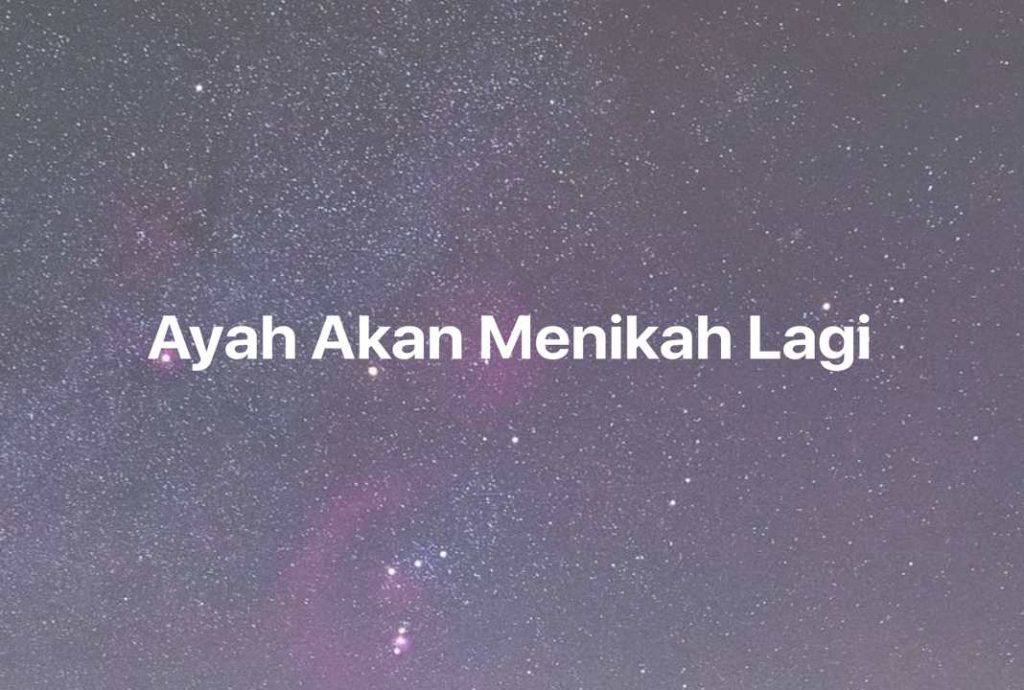 Gambar Mimpi Ayah Akan Menikah Lagi