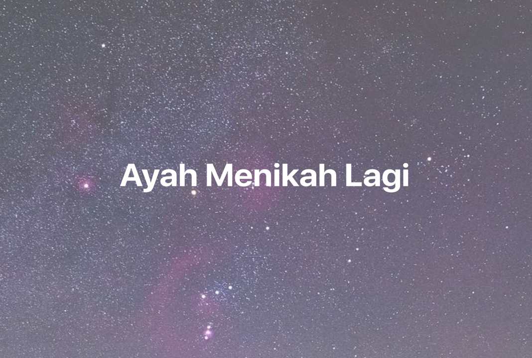 Gambar Mimpi Ayah Menikah Lagi