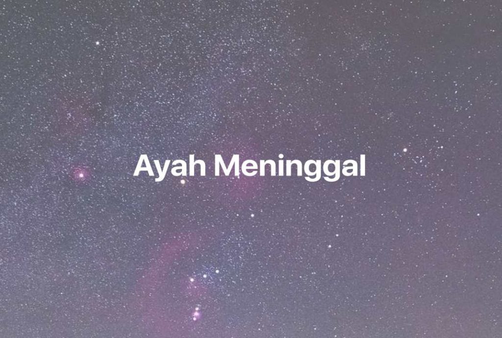 Gambar Mimpi Ayah Meninggal