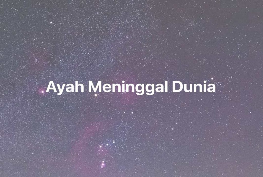 Gambar Mimpi Ayah Meninggal Dunia