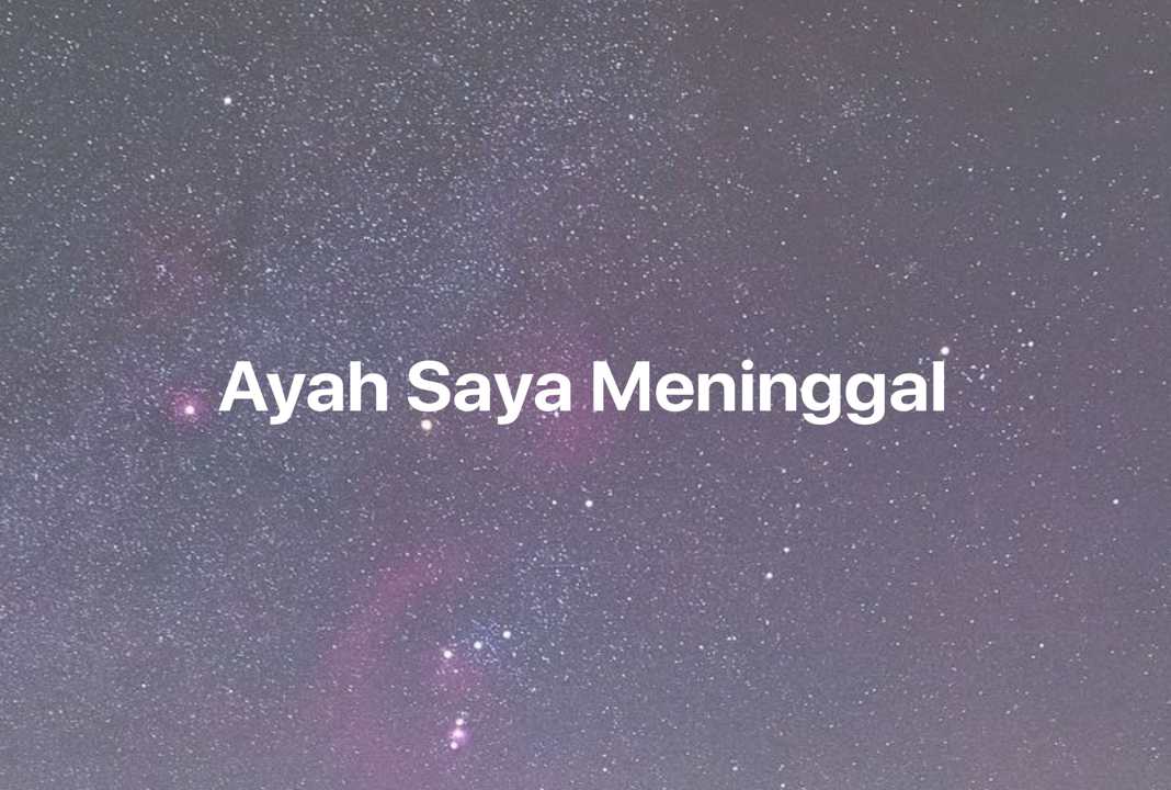 Gambar Mimpi Ayah Saya Meninggal