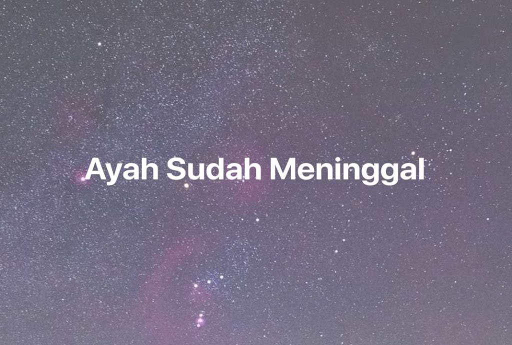 Gambar Mimpi Ayah Sudah Meninggal