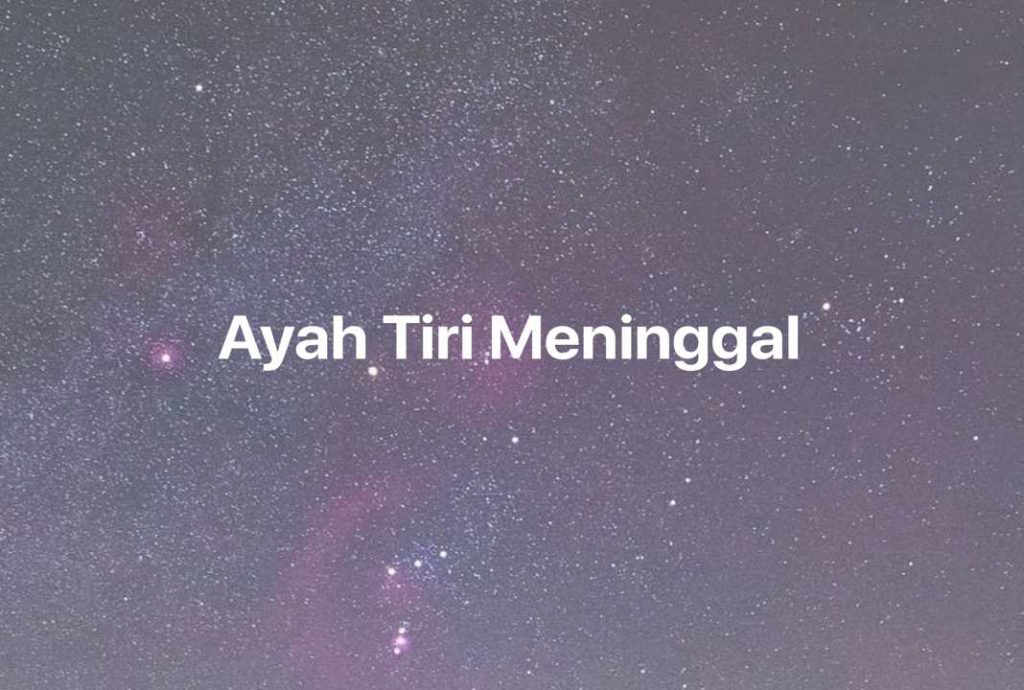 Gambar Mimpi Ayah Tiri Meninggal