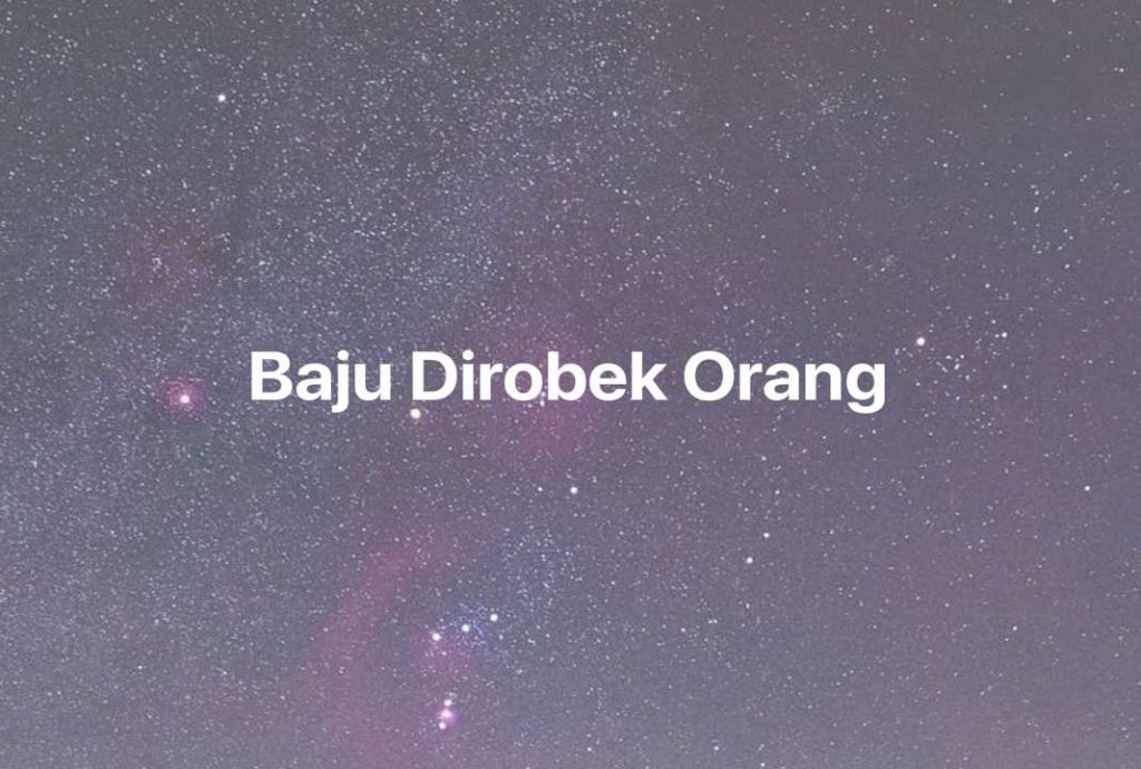 Gambar Mimpi Baju Dirobek Orang