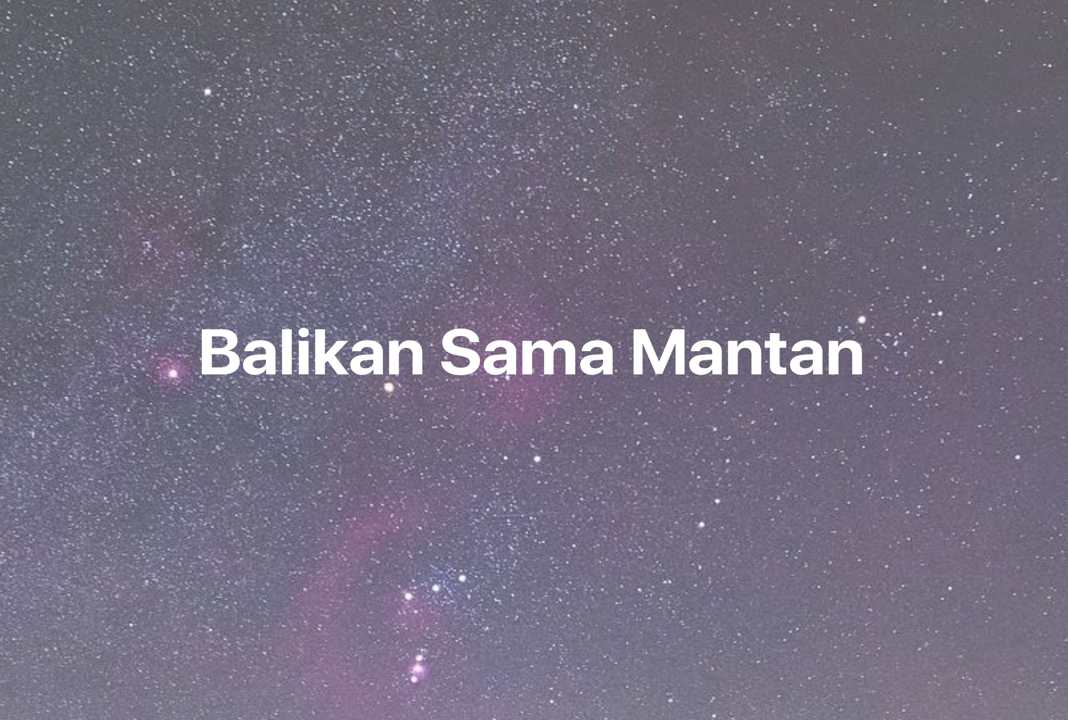 Gambar Mimpi Balikan Sama Mantan