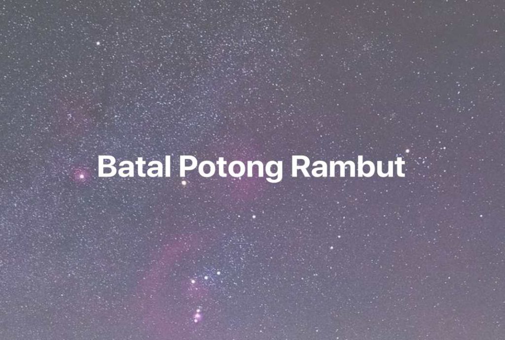 Gambar Mimpi Batal Potong Rambut