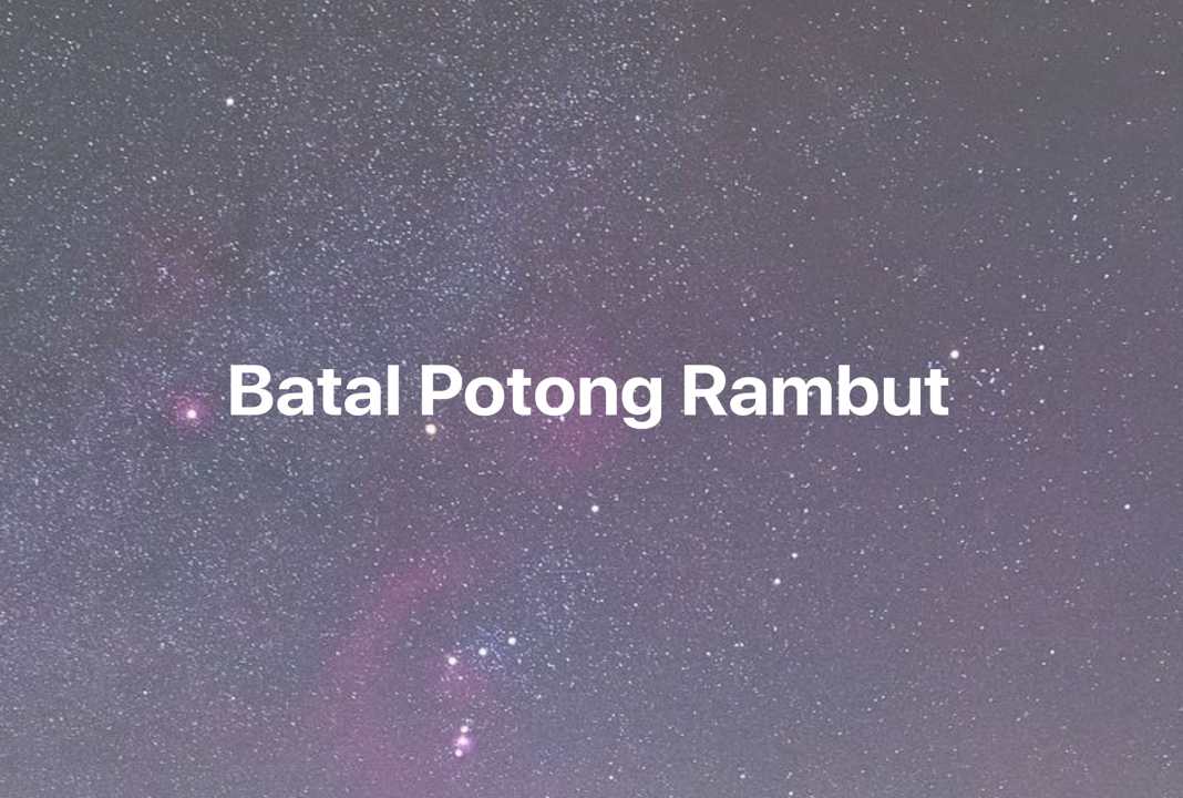 Gambar Mimpi Batal Potong Rambut