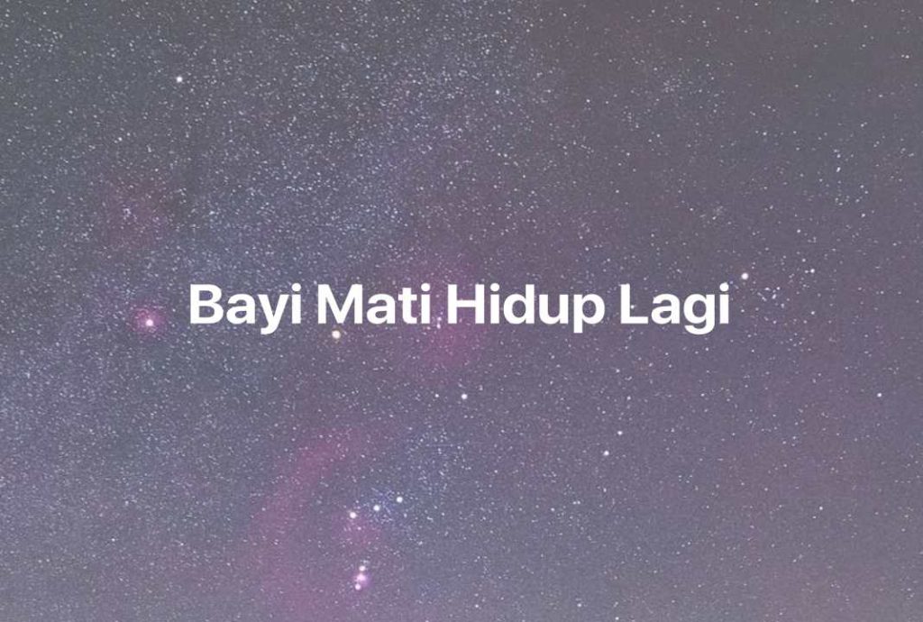 Gambar Mimpi Bayi Mati Hidup Lagi