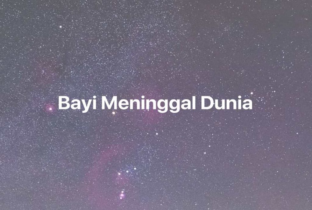 Gambar Mimpi Bayi Meninggal Dunia