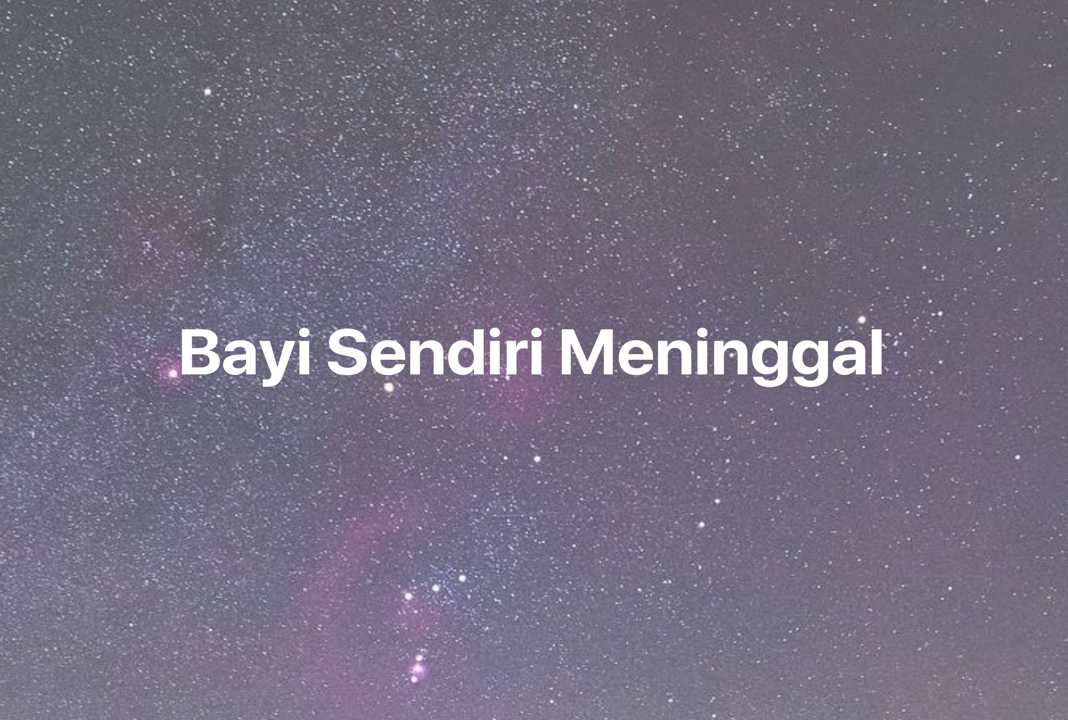 Gambar Mimpi Bayi Sendiri Meninggal