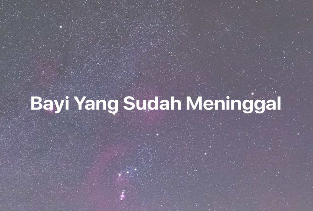 Gambar Mimpi Bayi Yang Sudah Meninggal