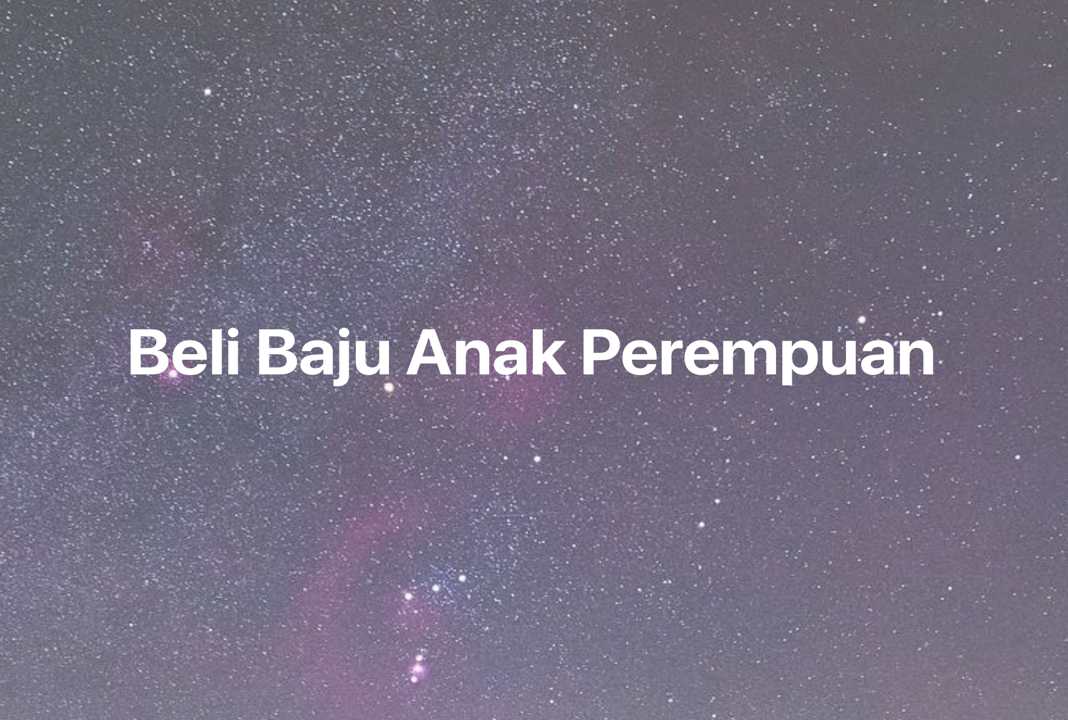 Gambar Mimpi Beli Baju Anak Perempuan