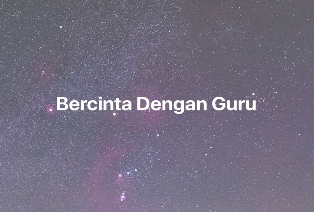 Gambar Mimpi Bercinta Dengan Guru