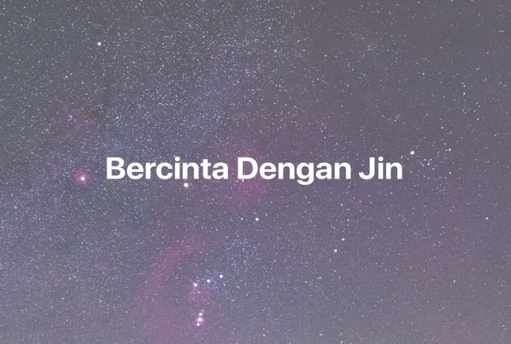 Gambar Mimpi Bercinta Dengan Jin