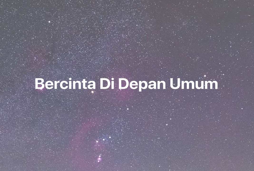 Gambar Mimpi Bercinta Di Depan Umum