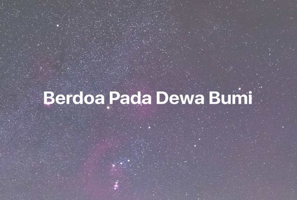 Gambar Mimpi Berdoa Pada Dewa Bumi