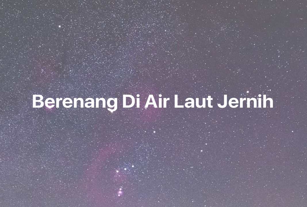 Gambar Mimpi Berenang Di Air Laut Jernih