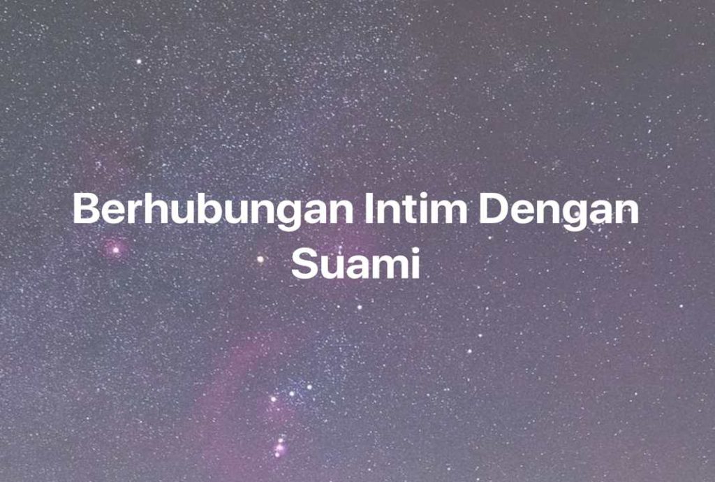 Gambar Mimpi Berhubungan Intim Dengan Suami