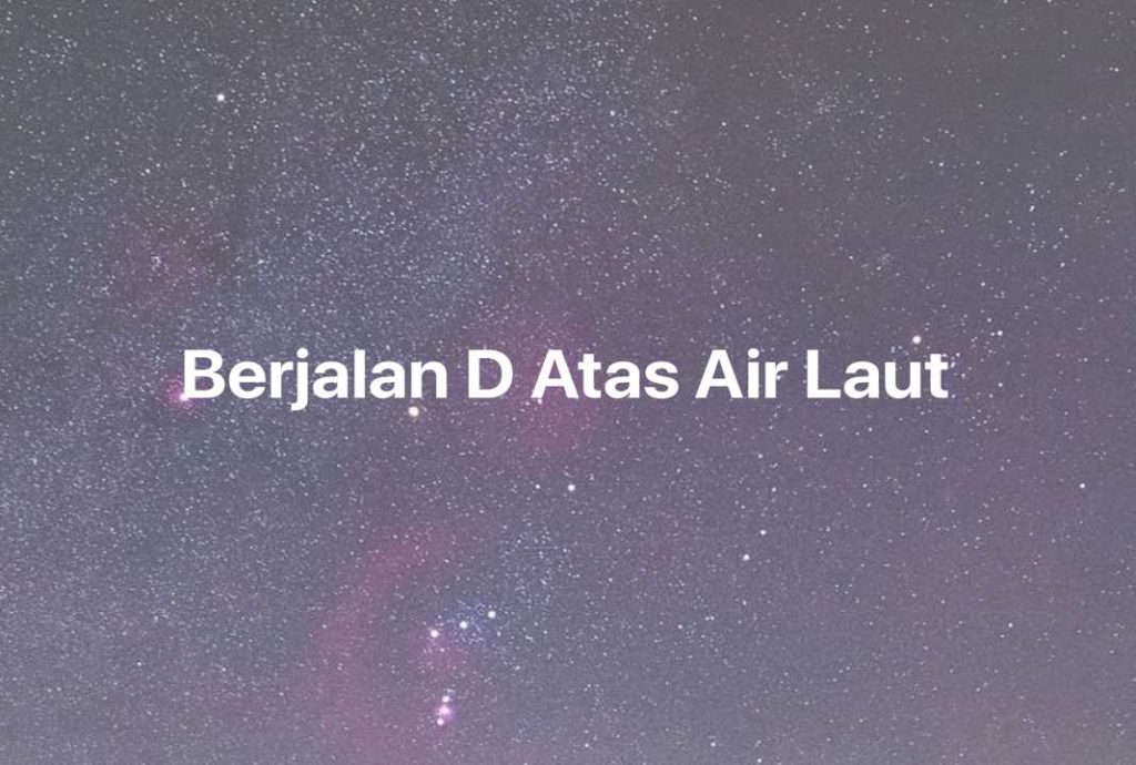 Gambar Mimpi Berjalan D Atas Air Laut