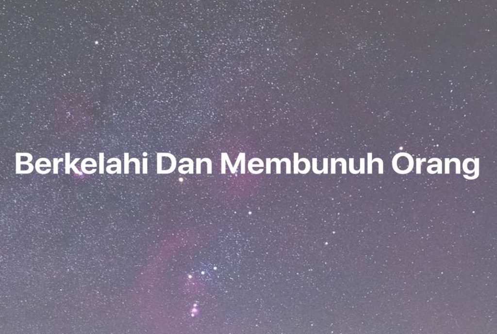 Gambar Mimpi Berkelahi Dan Membunuh Orang