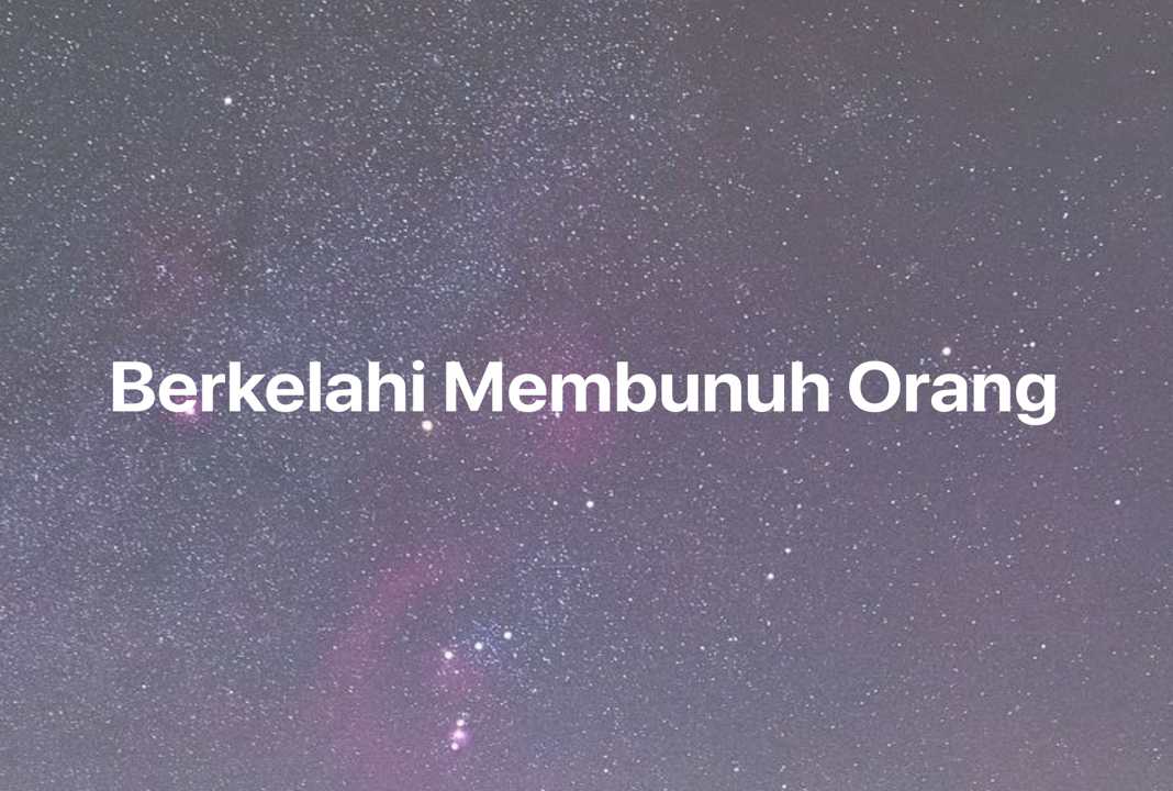 Gambar Mimpi Berkelahi Membunuh Orang