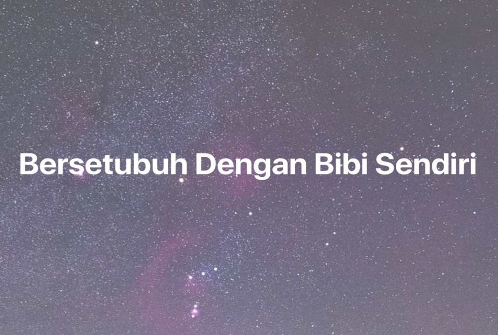 Gambar Mimpi Bersetubuh Dengan Bibi Sendiri