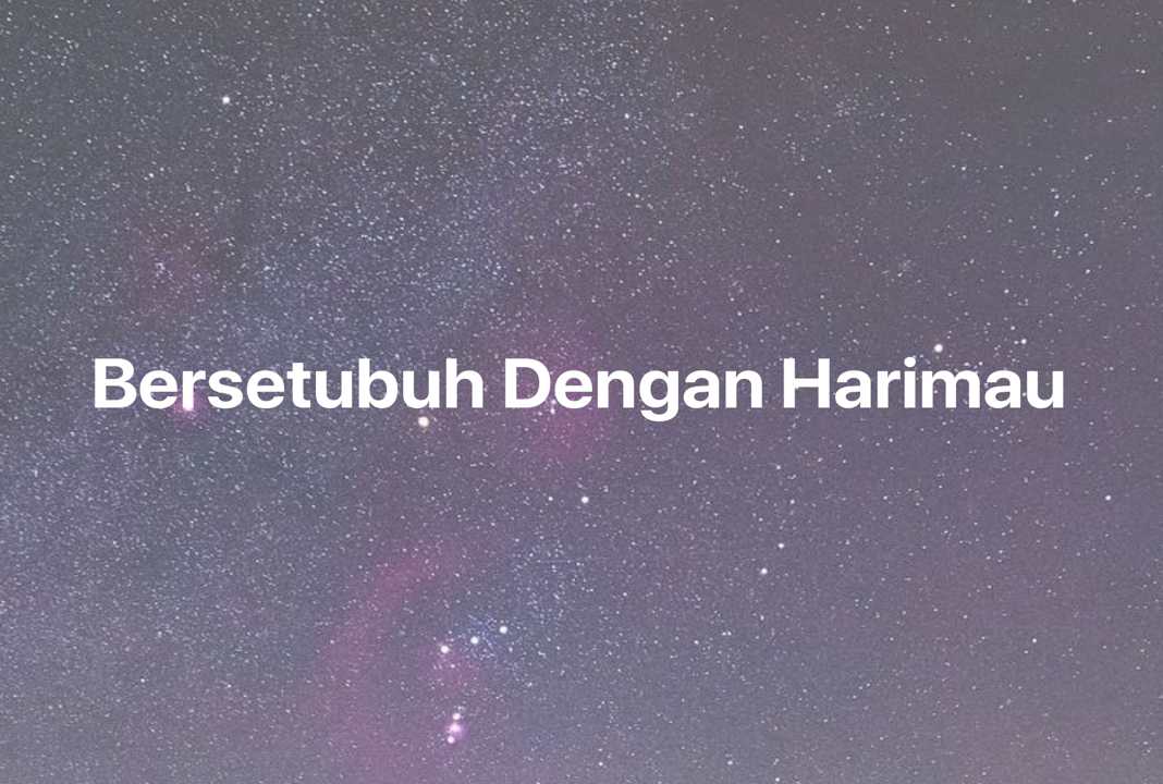 Gambar Mimpi Bersetubuh Dengan Harimau