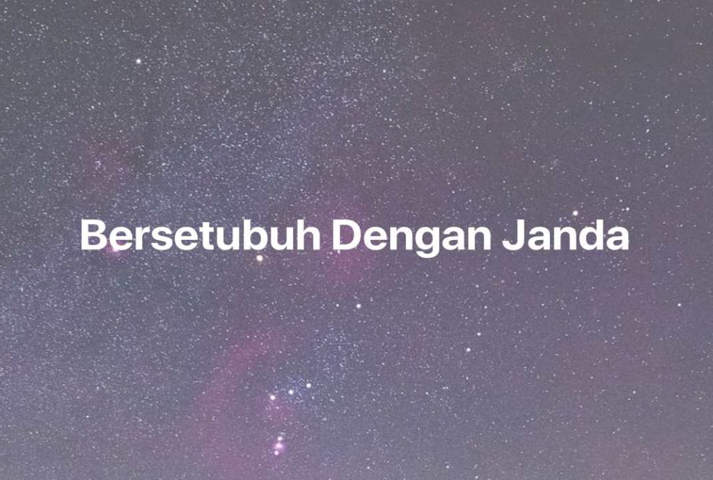 Gambar Mimpi Bersetubuh Dengan Janda