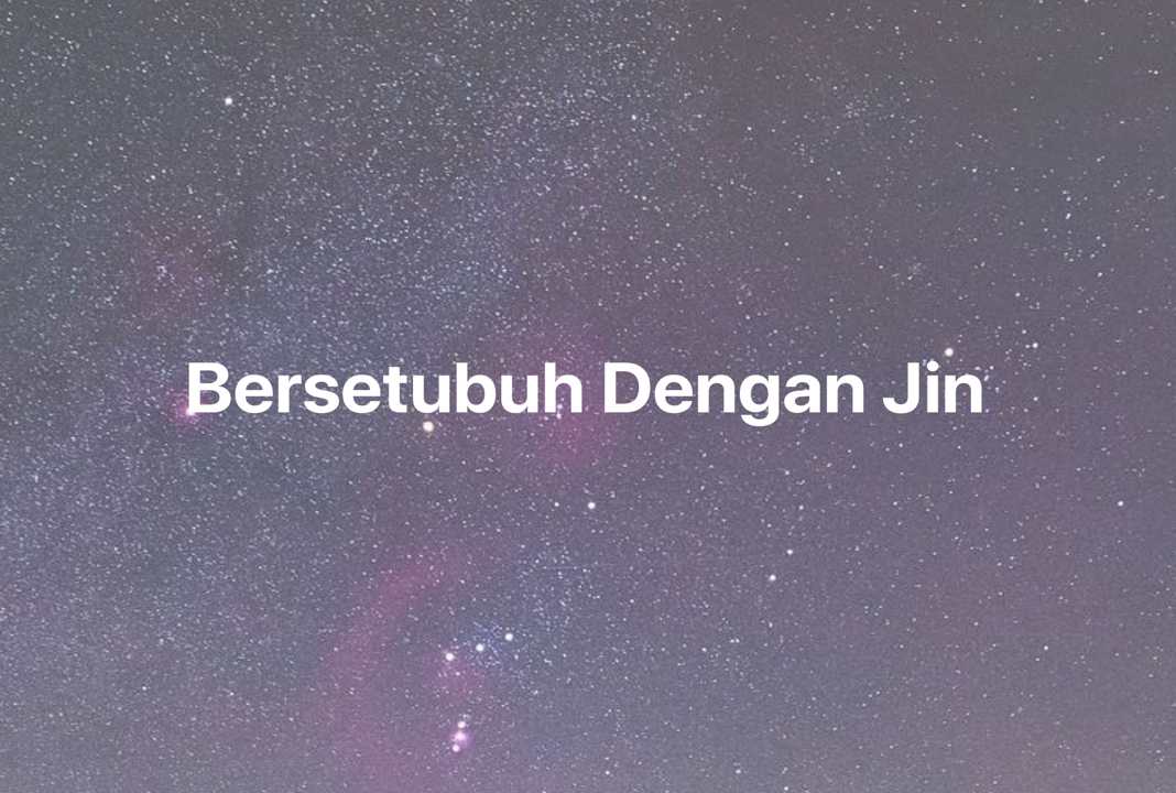 Gambar Mimpi Bersetubuh Dengan Jin