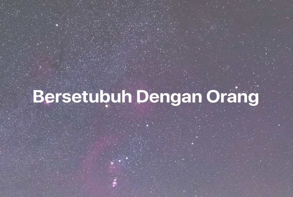 Gambar Mimpi Bersetubuh Dengan Orang