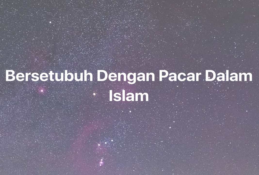 Gambar Mimpi Bersetubuh Dengan Pacar Dalam Islam