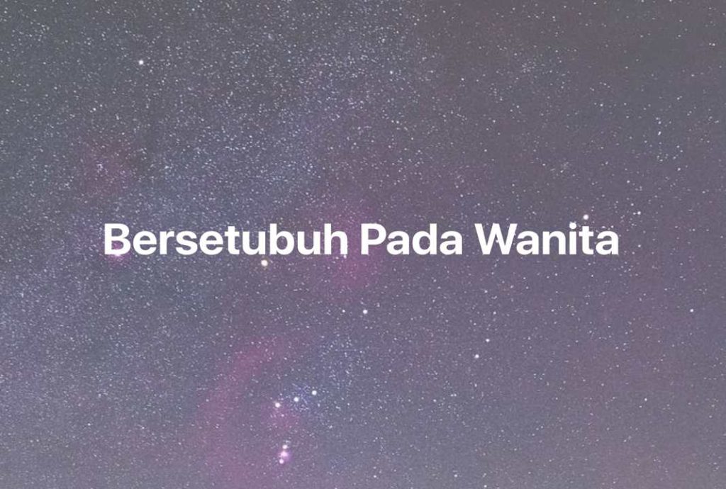 Gambar Mimpi Bersetubuh Pada Wanita