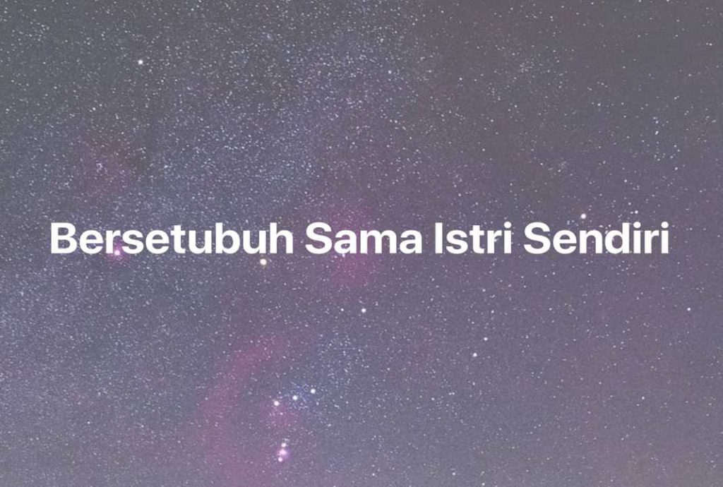 Gambar Mimpi Bersetubuh Sama Istri Sendiri