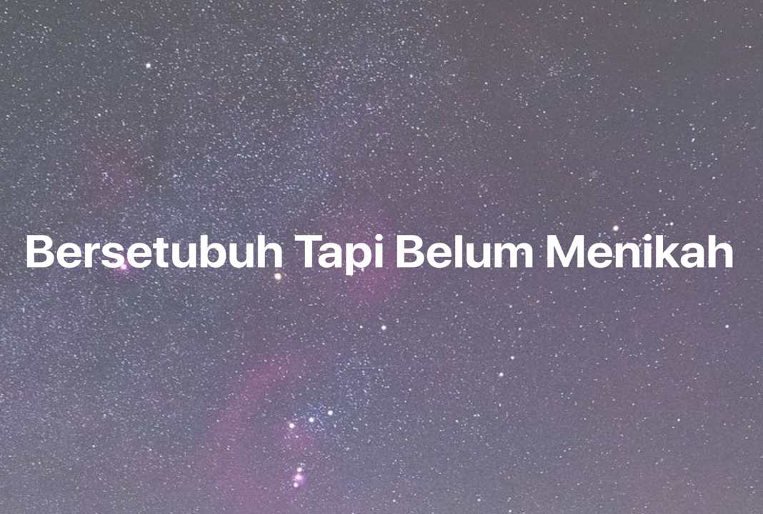 Gambar Mimpi Bersetubuh Tapi Belum Menikah