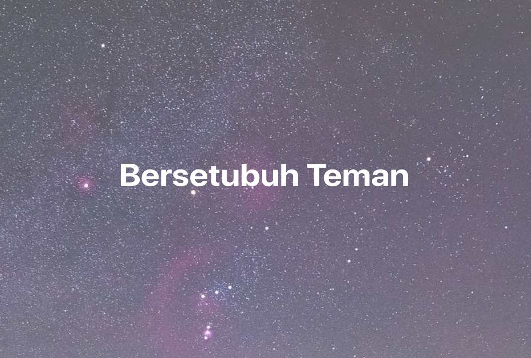 Gambar Mimpi Bersetubuh Teman