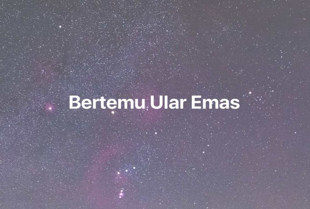 Gambar Mimpi Bertemu Ular Emas