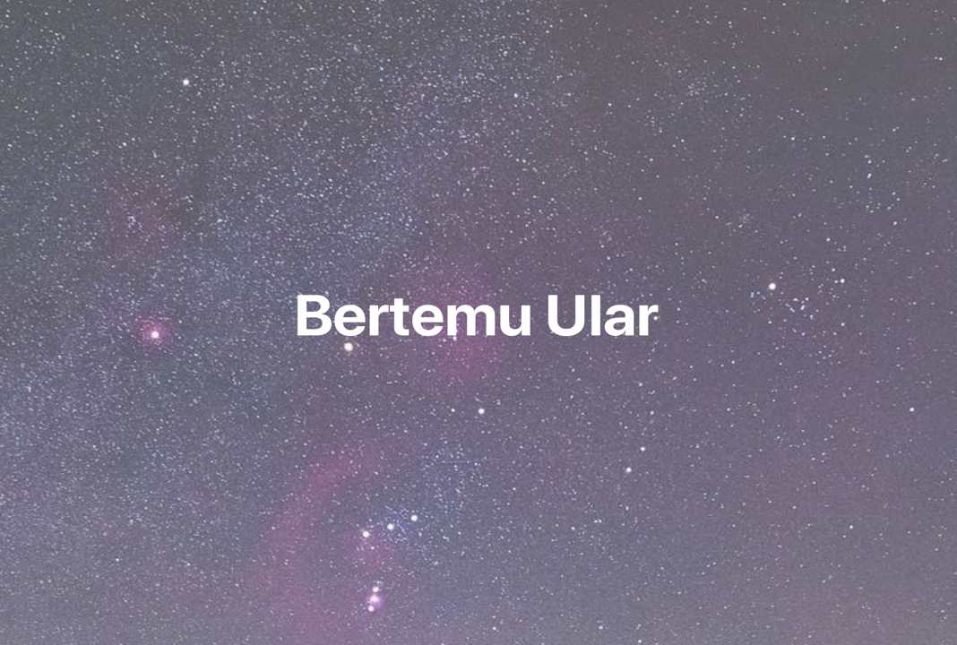 Gambar Mimpi Bertemu Ular