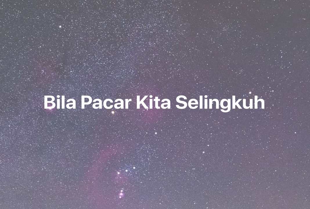 Gambar Mimpi Bila Pacar Kita Selingkuh