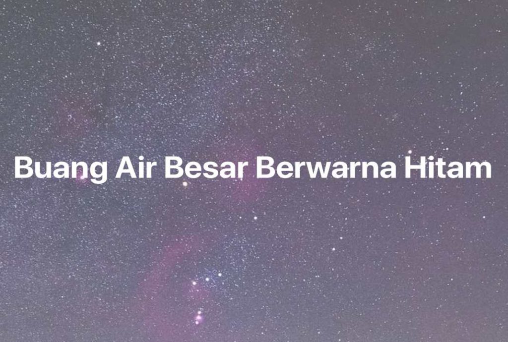 Gambar Mimpi Buang Air Besar Berwarna Hitam