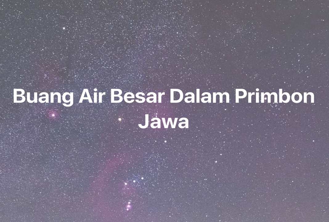 Gambar Mimpi Buang Air Besar Dalam Primbon Jawa