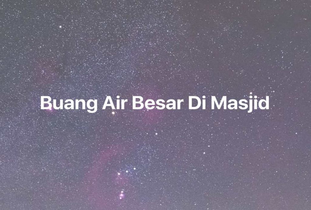 Gambar Mimpi Buang Air Besar Di Masjid