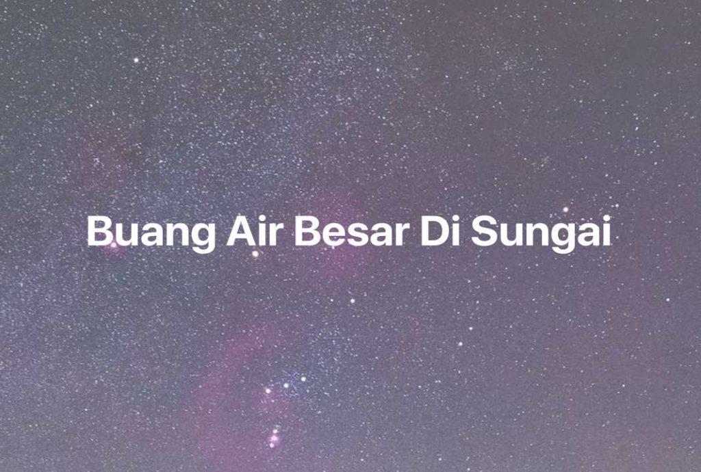 Gambar Mimpi Buang Air Besar Di Sungai