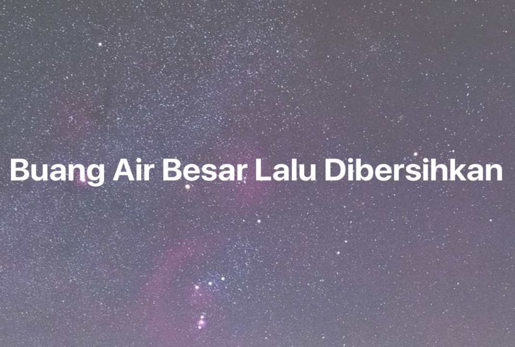 Gambar Mimpi Buang Air Besar Lalu Dibersihkan