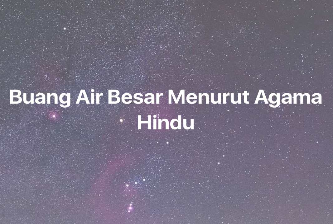 Gambar Mimpi Buang Air Besar Menurut Agama Hindu