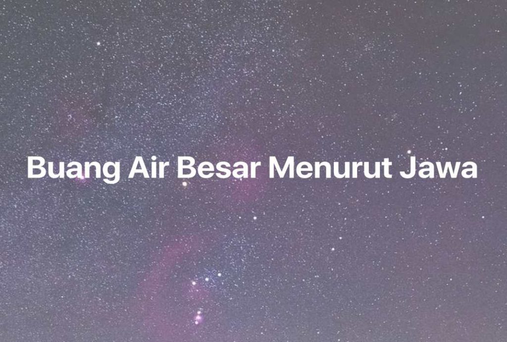 Gambar Mimpi Buang Air Besar Menurut Jawa