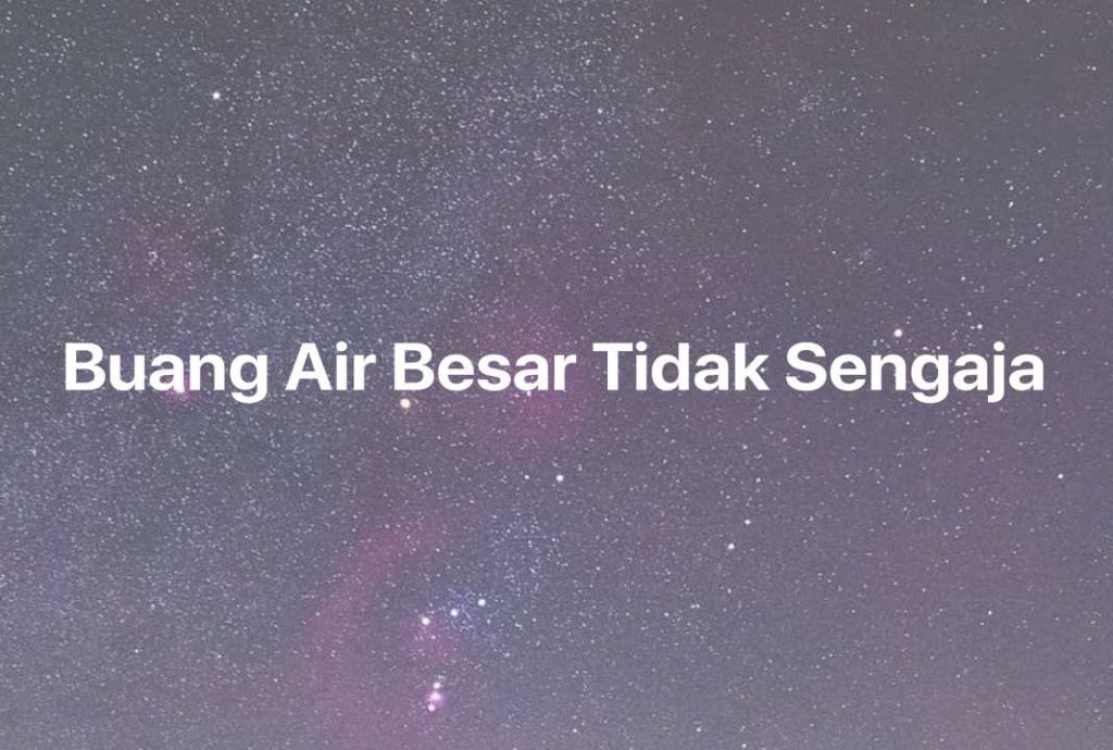 Gambar Mimpi Buang Air Besar Tidak Sengaja