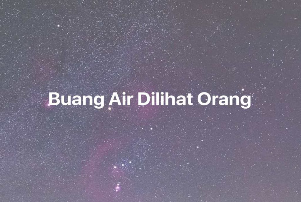 Gambar Mimpi Buang Air Dilihat Orang