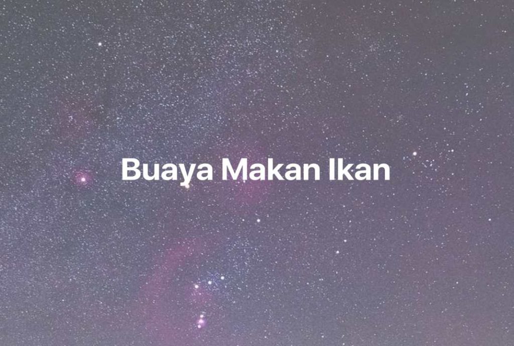 Gambar Mimpi Buaya Makan Ikan